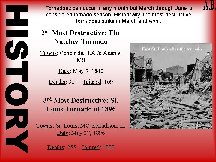 Tornadoes can occur in any month but March through June is considered tornado season.