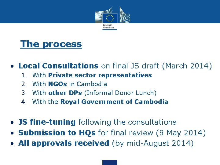 The process • Local Consultations on final JS draft (March 2014) 1. 2. 3.