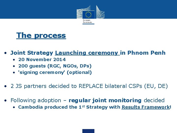 The process • Joint Strategy Launching ceremony in Phnom Penh • 20 November 2014