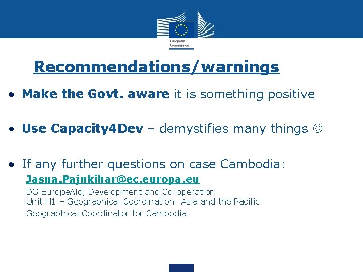 Recommendations/warnings • Make the Govt. aware it is something positive • Use Capacity 4