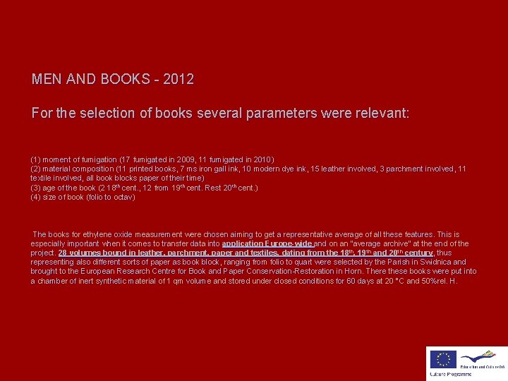 MEN AND BOOKS - 2012 For the selection of books several parameters were relevant: