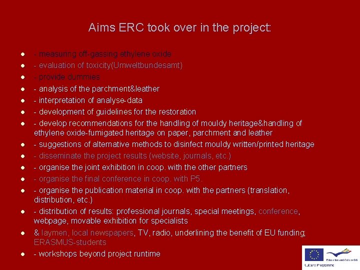 Aims ERC took over in the project: l l l l - measuring off-gassing