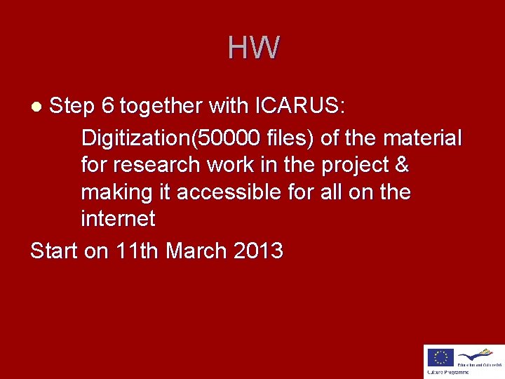 HW Step 6 together with ICARUS: Digitization(50000 files) of the material for research work