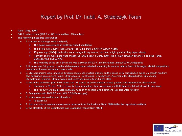 Report by Prof. Dr. habil. A. Strzelczyk Torun l l l April – Aug.