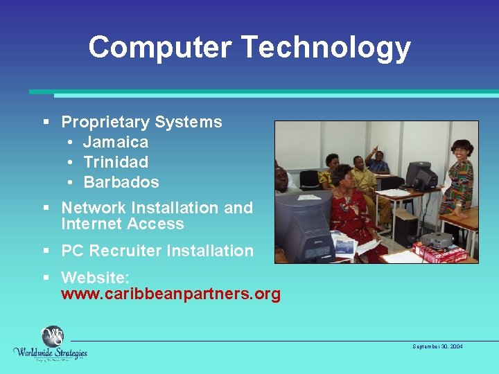 Computer Technology § Proprietary Systems • Jamaica • Trinidad • Barbados § Network Installation