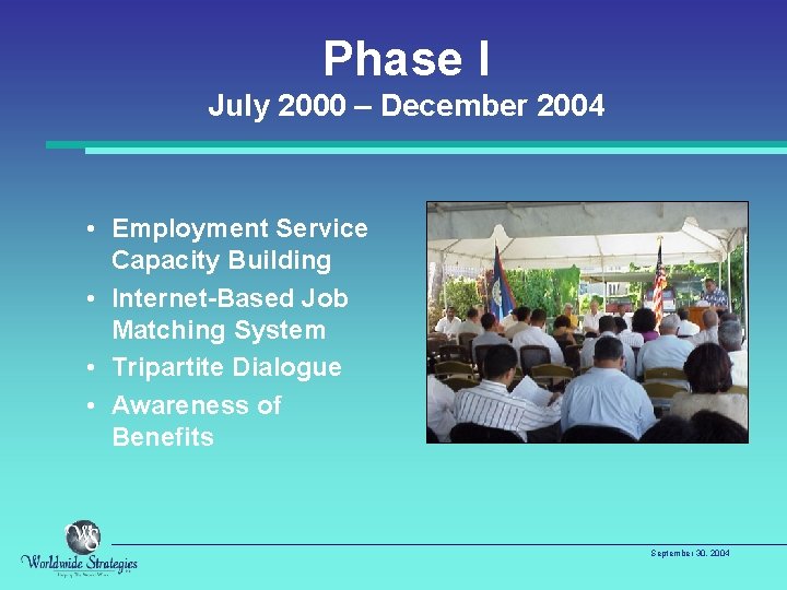 Phase I July 2000 – December 2004 • Employment Service Capacity Building • Internet-Based