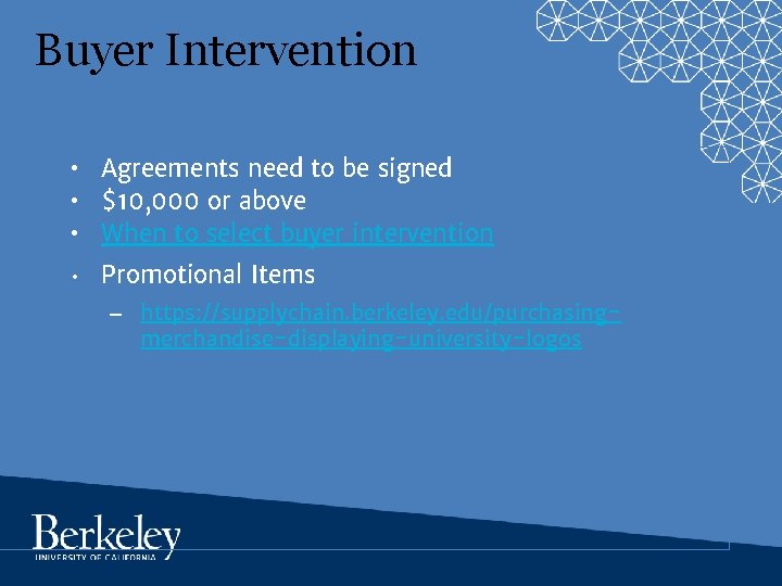 Buyer Intervention • Agreements need to be signed • $10, 000 or above •