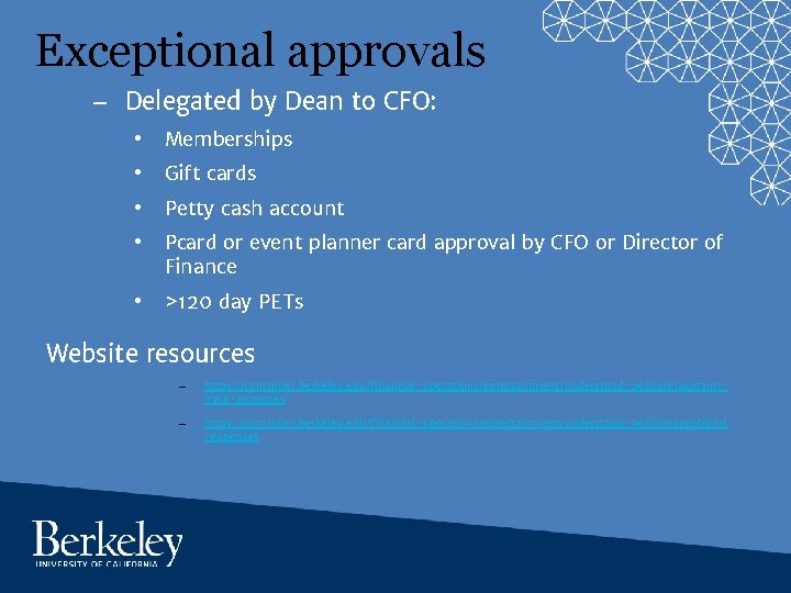 Exceptional approvals – Delegated by Dean to CFO: • Memberships • Gift cards •