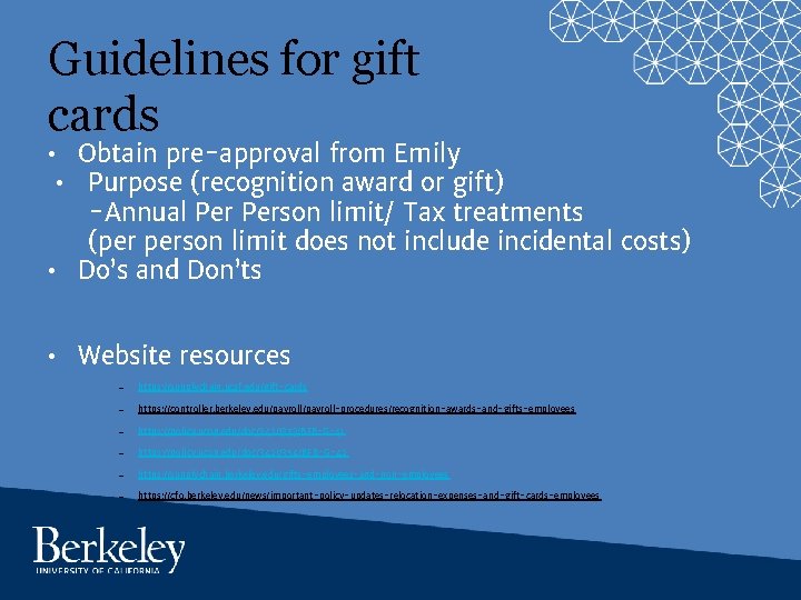 Guidelines for gift cards • Obtain pre-approval from Emily • Purpose (recognition award or