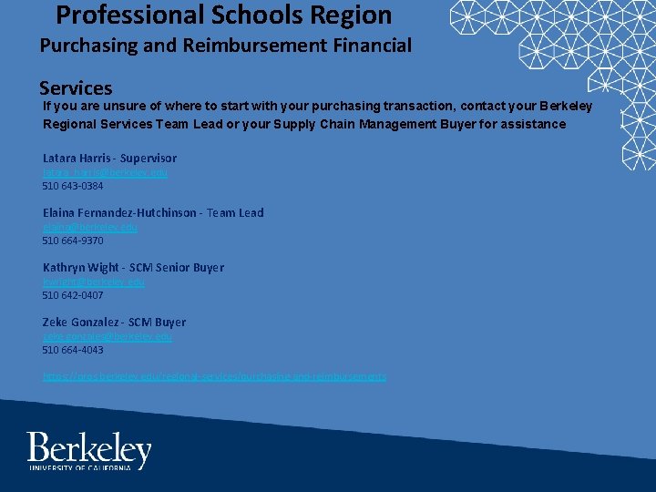Professional Schools Region Purchasing and Reimbursement Financial Services If you are unsure of where