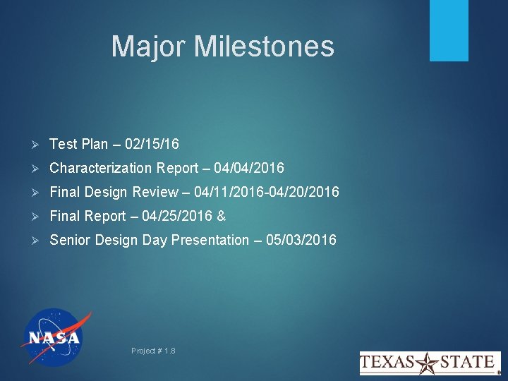 Major Milestones Ø Test Plan – 02/15/16 Ø Characterization Report – 04/04/2016 Ø Final