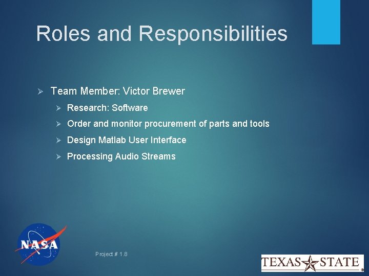 Roles and Responsibilities Ø Team Member: Victor Brewer Ø Research: Software Ø Order and