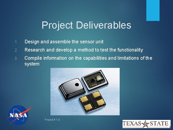 Project Deliverables 1. Design and assemble the sensor unit 2. Research and develop a