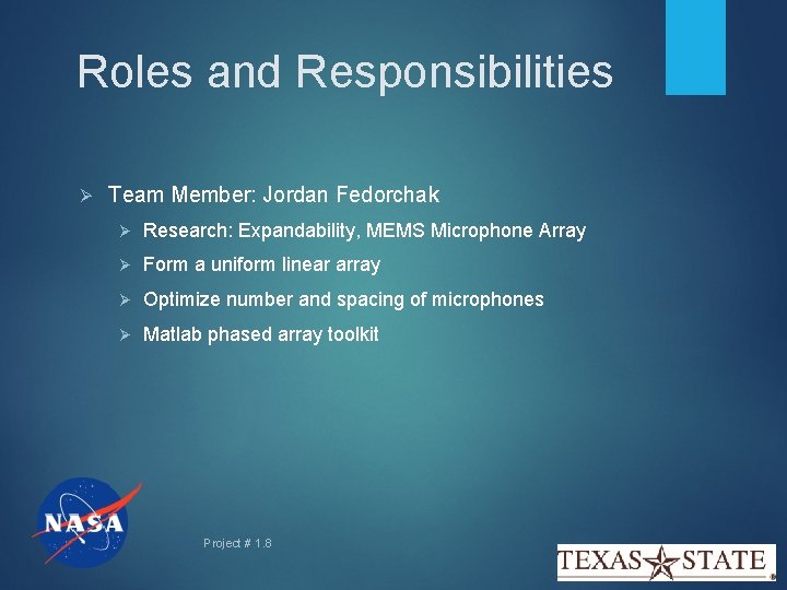 Roles and Responsibilities Ø Team Member: Jordan Fedorchak Ø Research: Expandability, MEMS Microphone Array