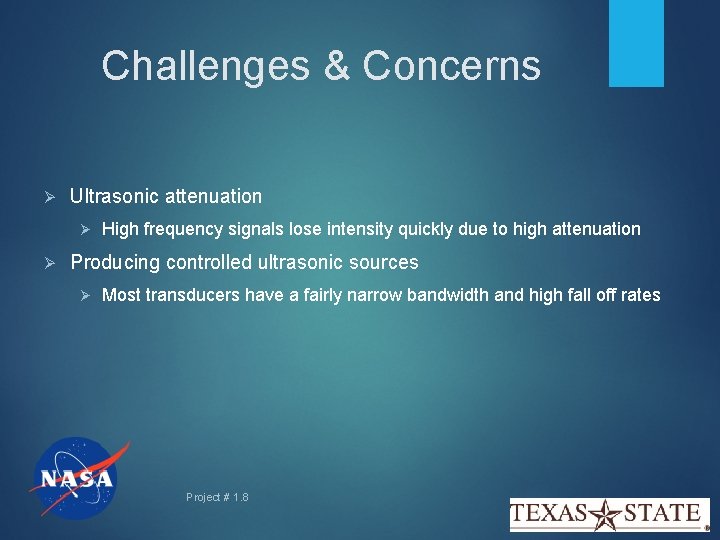 Challenges & Concerns Ø Ultrasonic attenuation Ø Ø High frequency signals lose intensity quickly