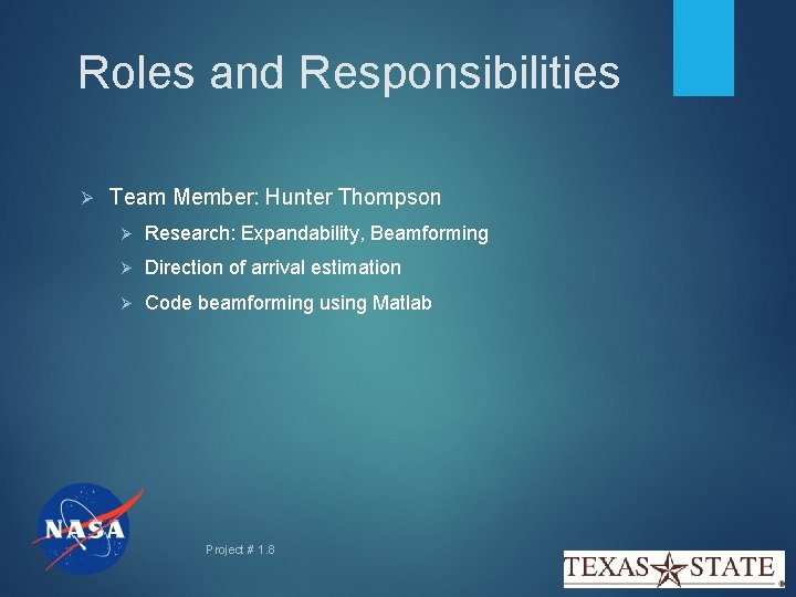 Roles and Responsibilities Ø Team Member: Hunter Thompson Ø Research: Expandability, Beamforming Ø Direction