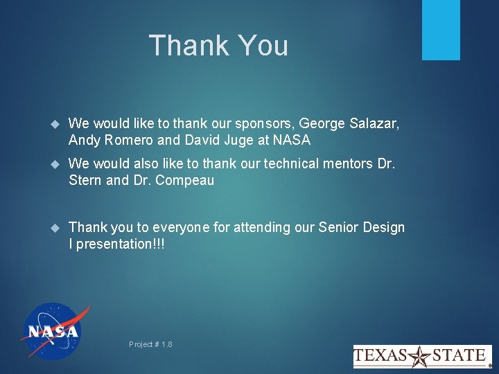 Thank You We would like to thank our sponsors, George Salazar, Andy Romero and