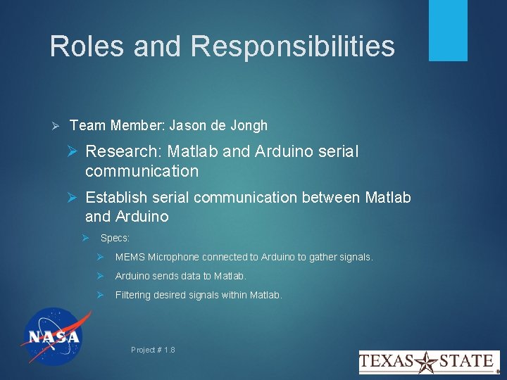 Roles and Responsibilities Ø Team Member: Jason de Jongh Ø Research: Matlab and Arduino