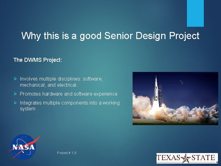 Why this is a good Senior Design Project The DWMS Project: Ø Involves multiple