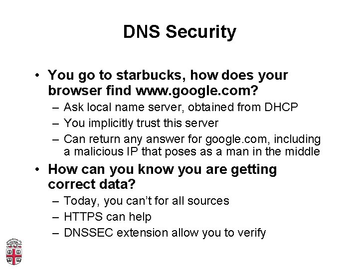 DNS Security • You go to starbucks, how does your browser find www. google.