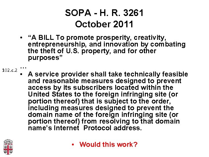 SOPA - H. R. 3261 October 2011 102. c. 2 • “A BILL To