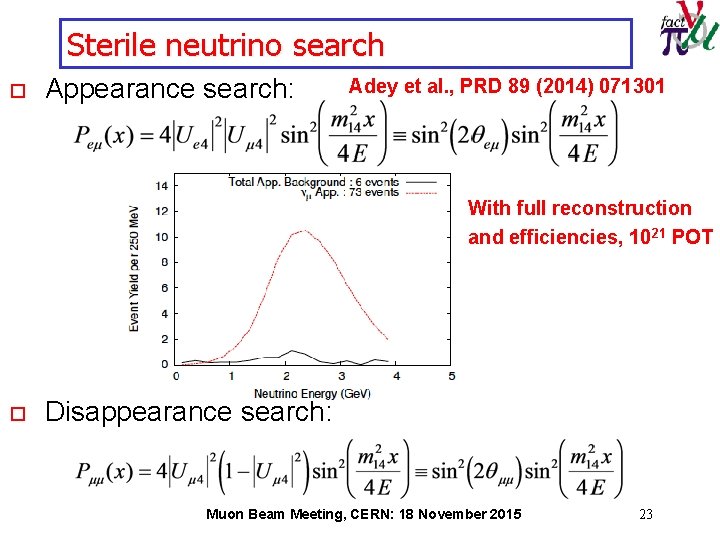 Sterile neutrino search o Appearance search: Adey et al. , PRD 89 (2014) 071301