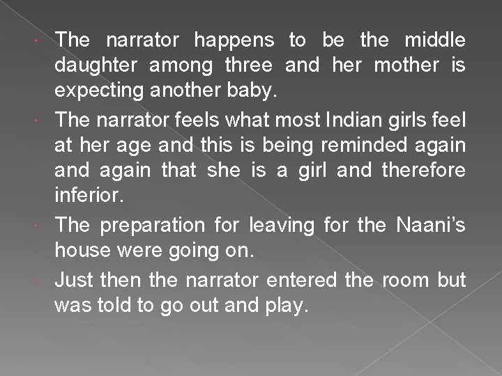 The narrator happens to be the middle daughter among three and her mother is