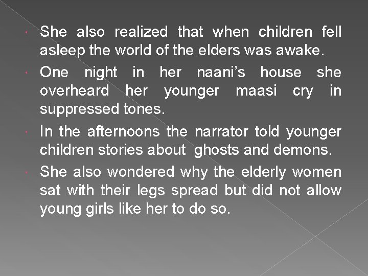 She also realized that when children fell asleep the world of the elders was