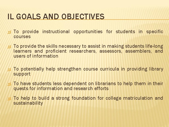 IL GOALS AND OBJECTIVES To provide instructional opportunities for students in specific courses To