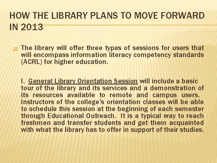 HOW THE LIBRARY PLANS TO MOVE FORWARD IN 2013 The library will offer three