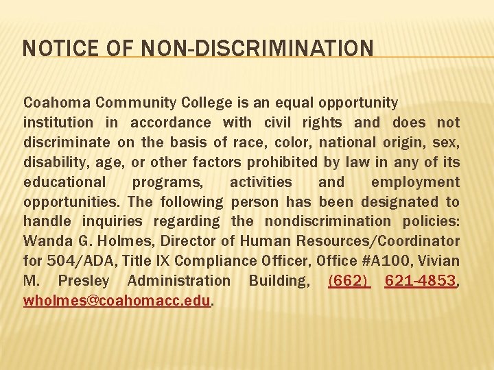 NOTICE OF NON-DISCRIMINATION Coahoma Community College is an equal opportunity institution in accordance with