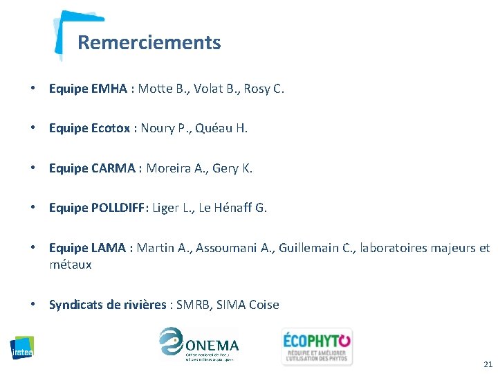 Remerciements • Equipe EMHA : Motte B. , Volat B. , Rosy C. •