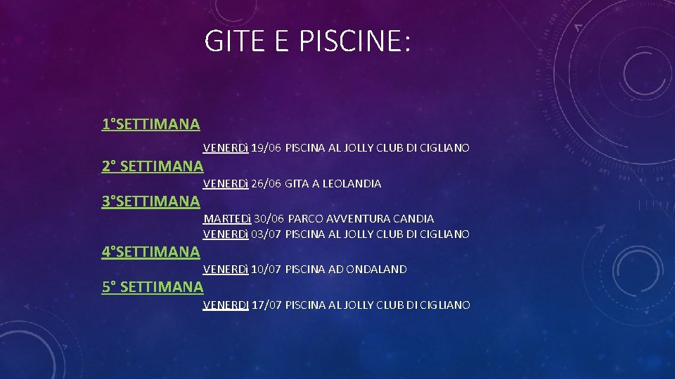 GITE E PISCINE: 1°SETTIMANA VENERDì 19/06 PISCINA AL JOLLY CLUB DI CIGLIANO 2° SETTIMANA