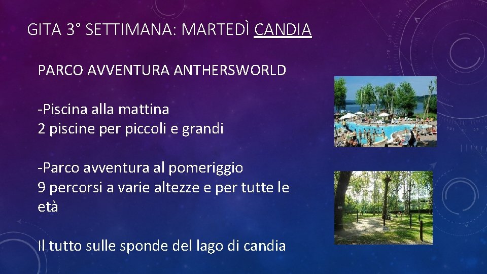 GITA 3° SETTIMANA: MARTEDÌ CANDIA PARCO AVVENTURA ANTHERSWORLD -Piscina alla mattina 2 piscine per