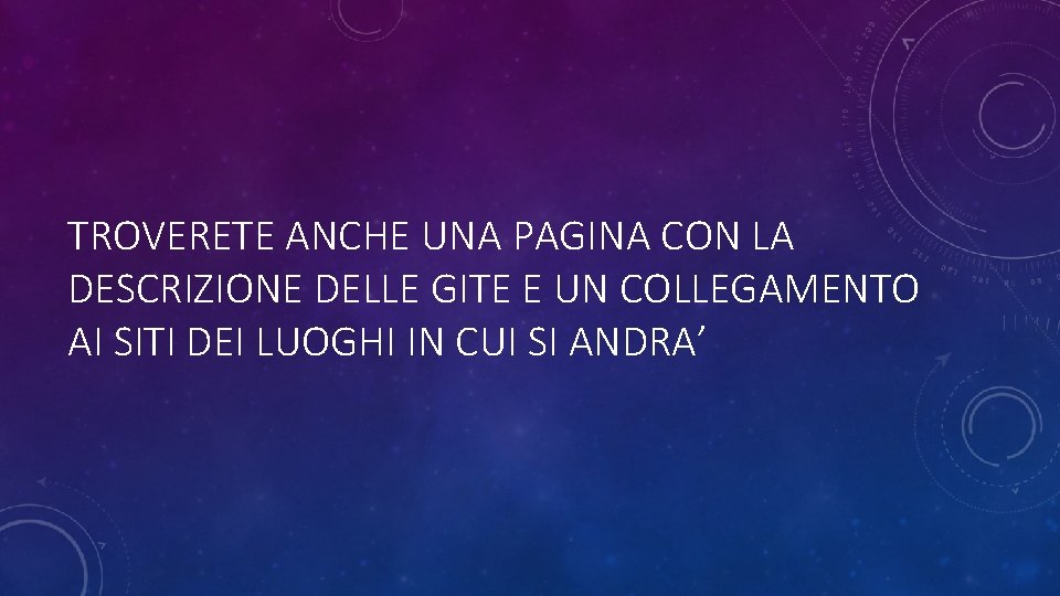 TROVERETE ANCHE UNA PAGINA CON LA DESCRIZIONE DELLE GITE E UN COLLEGAMENTO AI SITI