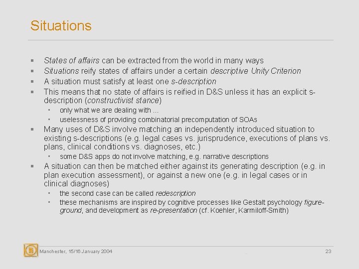 Situations § § States of affairs can be extracted from the world in many