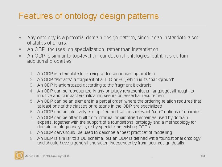 Features of ontology design patterns § § § Any ontology is a potential domain