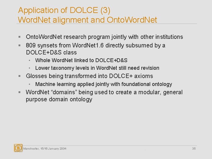 Application of DOLCE (3) Word. Net alignment and Onto. Word. Net § Onto. Word.