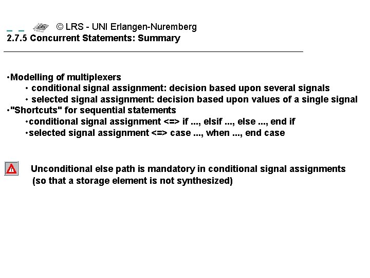  © LRS - UNI Erlangen-Nuremberg 2. 7. 5 Concurrent Statements: Summary • Modelling