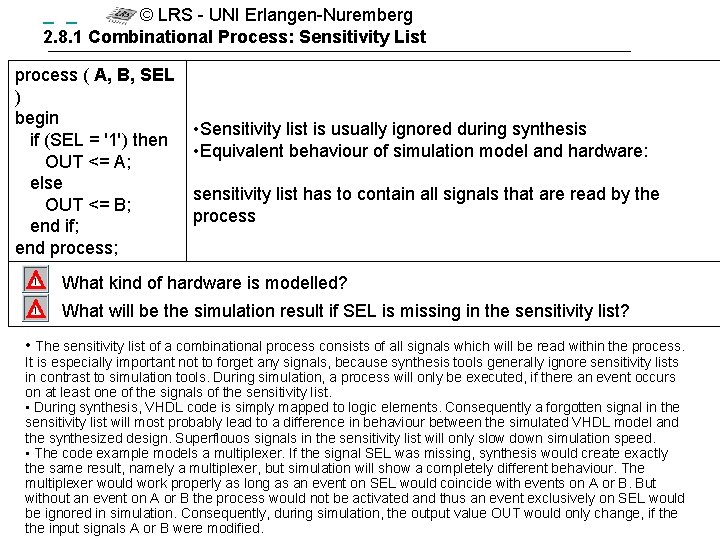  © LRS - UNI Erlangen-Nuremberg 2. 8. 1 Combinational Process: Sensitivity List process