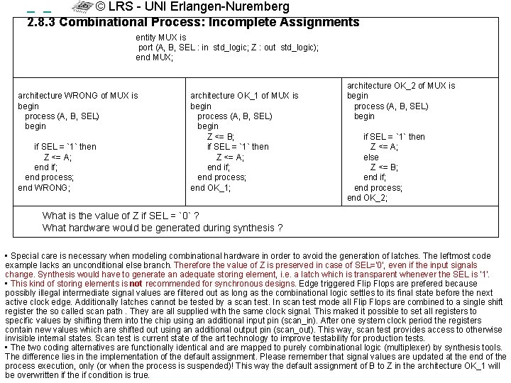  © LRS - UNI Erlangen-Nuremberg 2. 8. 3 Combinational Process: Incomplete Assignments entity