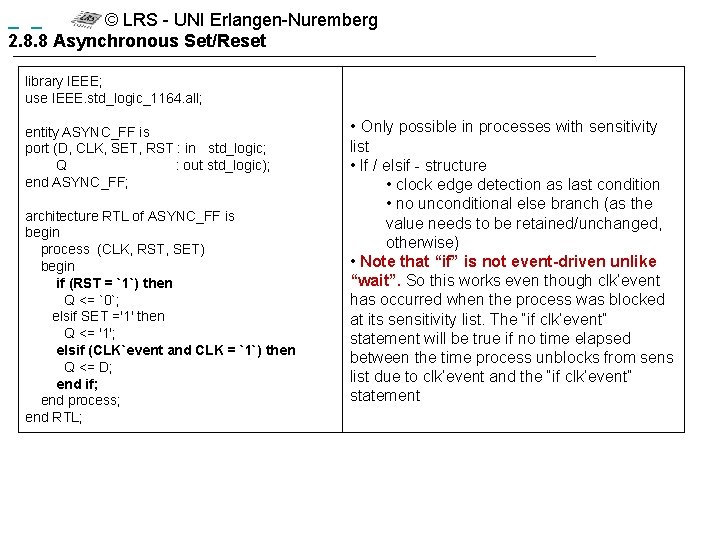  © LRS - UNI Erlangen-Nuremberg 2. 8. 8 Asynchronous Set/Reset library IEEE; use