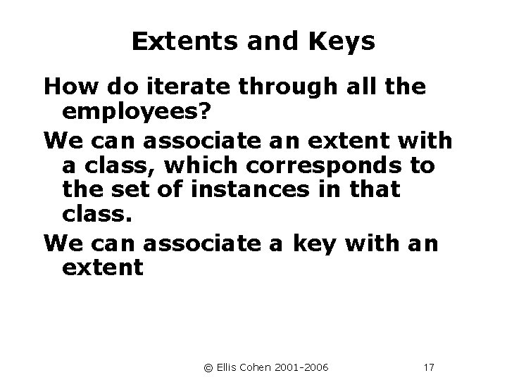 Extents and Keys How do iterate through all the employees? We can associate an