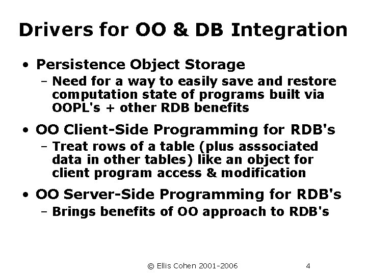 Drivers for OO & DB Integration • Persistence Object Storage – Need for a