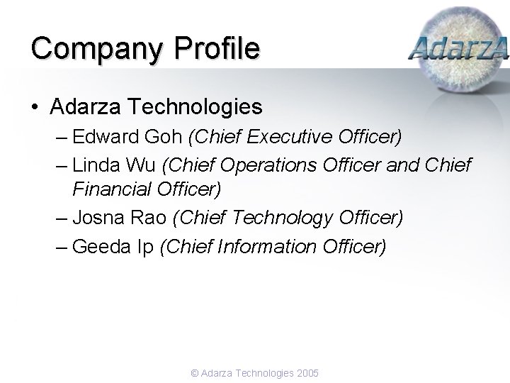 Company Profile • Adarza Technologies – Edward Goh (Chief Executive Officer) – Linda Wu