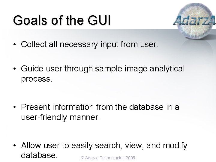 Goals of the GUI • Collect all necessary input from user. • Guide user