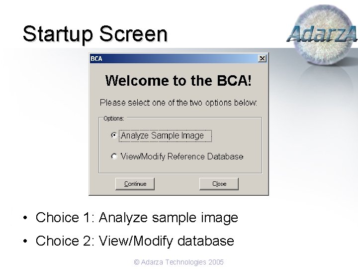 Startup Screen • Choice 1: Analyze sample image • Choice 2: View/Modify database ©