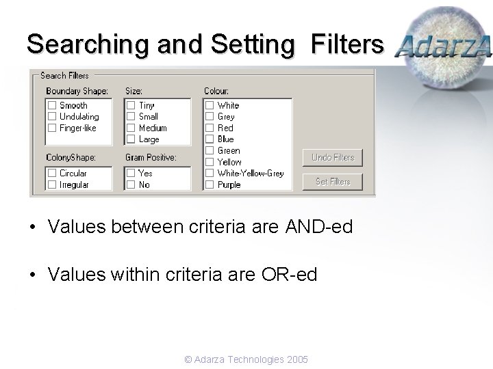 Searching and Setting Filters • Values between criteria are AND-ed • Values within criteria