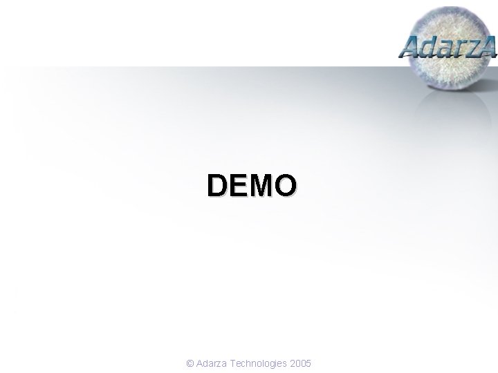 DEMO © Adarza Technologies 2005 
