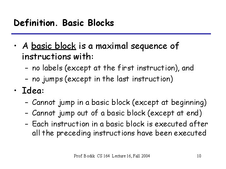 Definition. Basic Blocks • A basic block is a maximal sequence of instructions with: